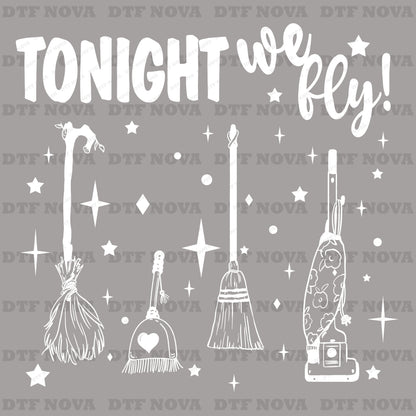Tonight We Fly DTF Transfer – Witch Halloween Ready to Press Heat Transfer