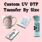 Custom UV DTF Transfers by Size - DTF NOVA