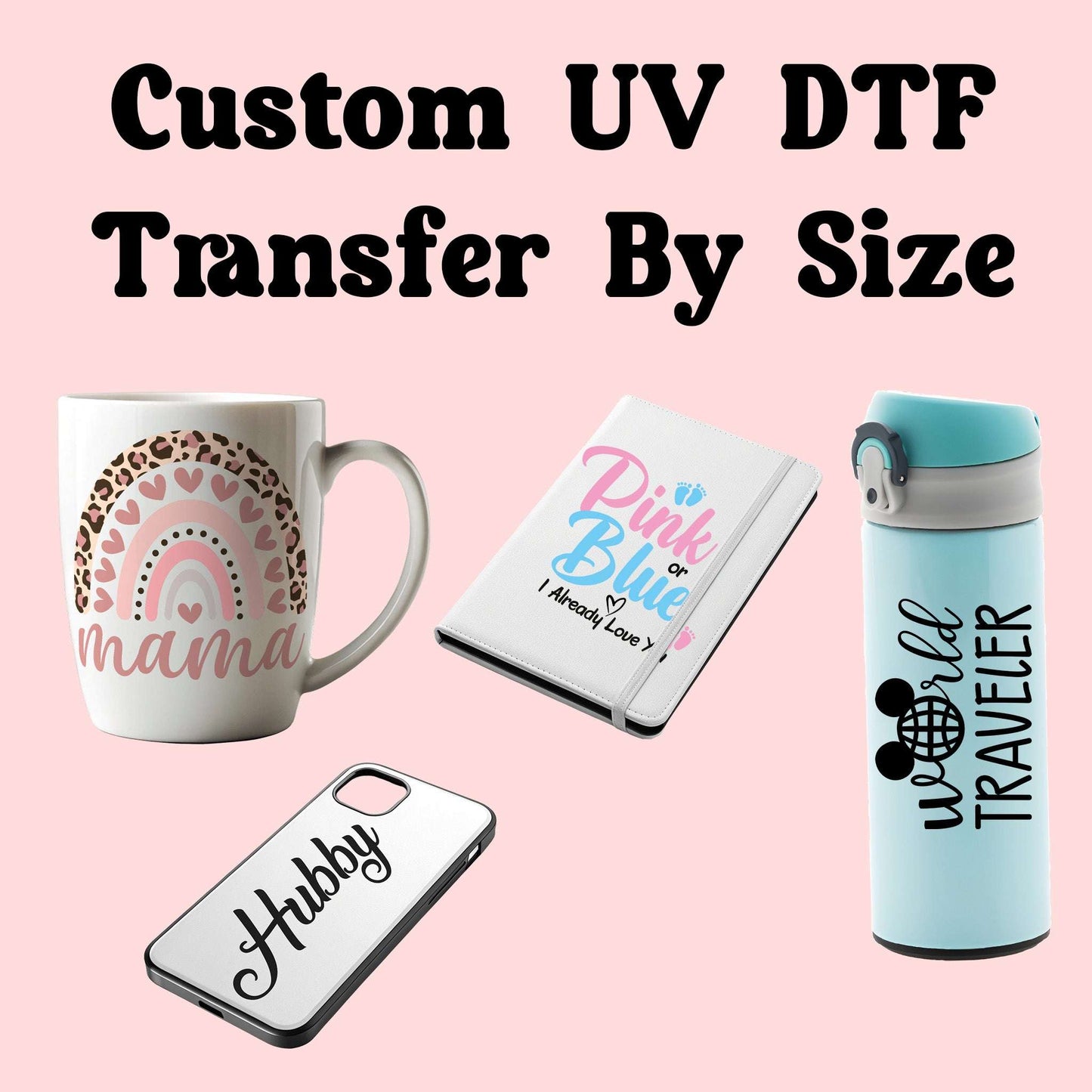 Custom UV DTF Transfers by Size - DTF NOVA
