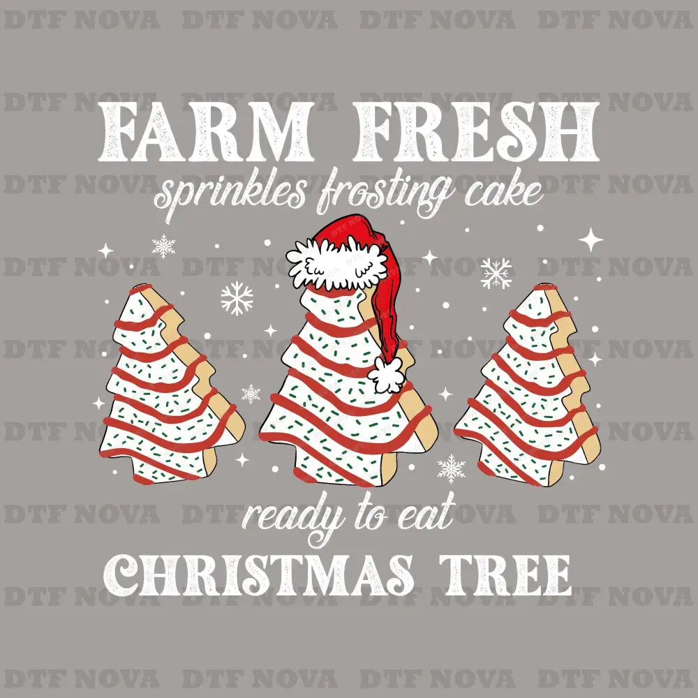 Farm Fresh Christmas Tree Cakes DTF Transfer – Funny Christmas Ready to Press - DTF NOVA