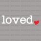 Loved DTF Transfer – Cute Heart Valentine Design - DTF NOVA - Ready DTF Transfers - NOVA DTF