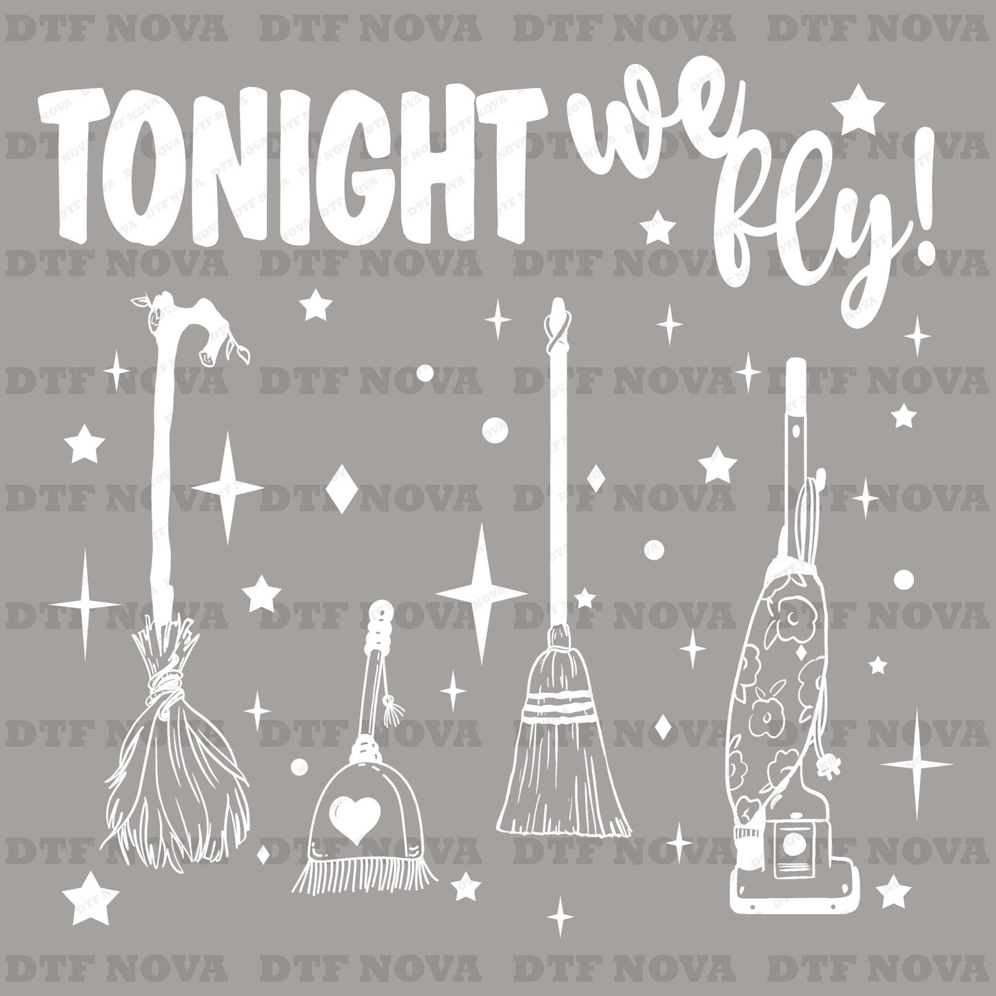 Tonight We Fly DTF Transfer – Witch Halloween Ready to Press Heat Transfer - DTF NOVA