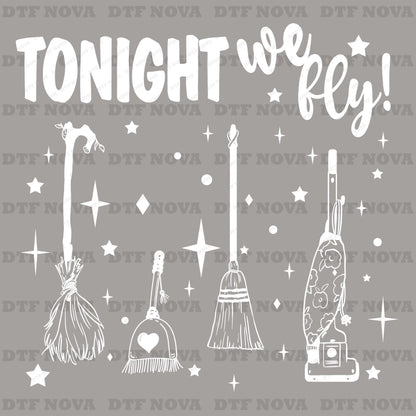 Tonight We Fly DTF Transfer – Witch Halloween Ready to Press Heat Transfer - DTF NOVA