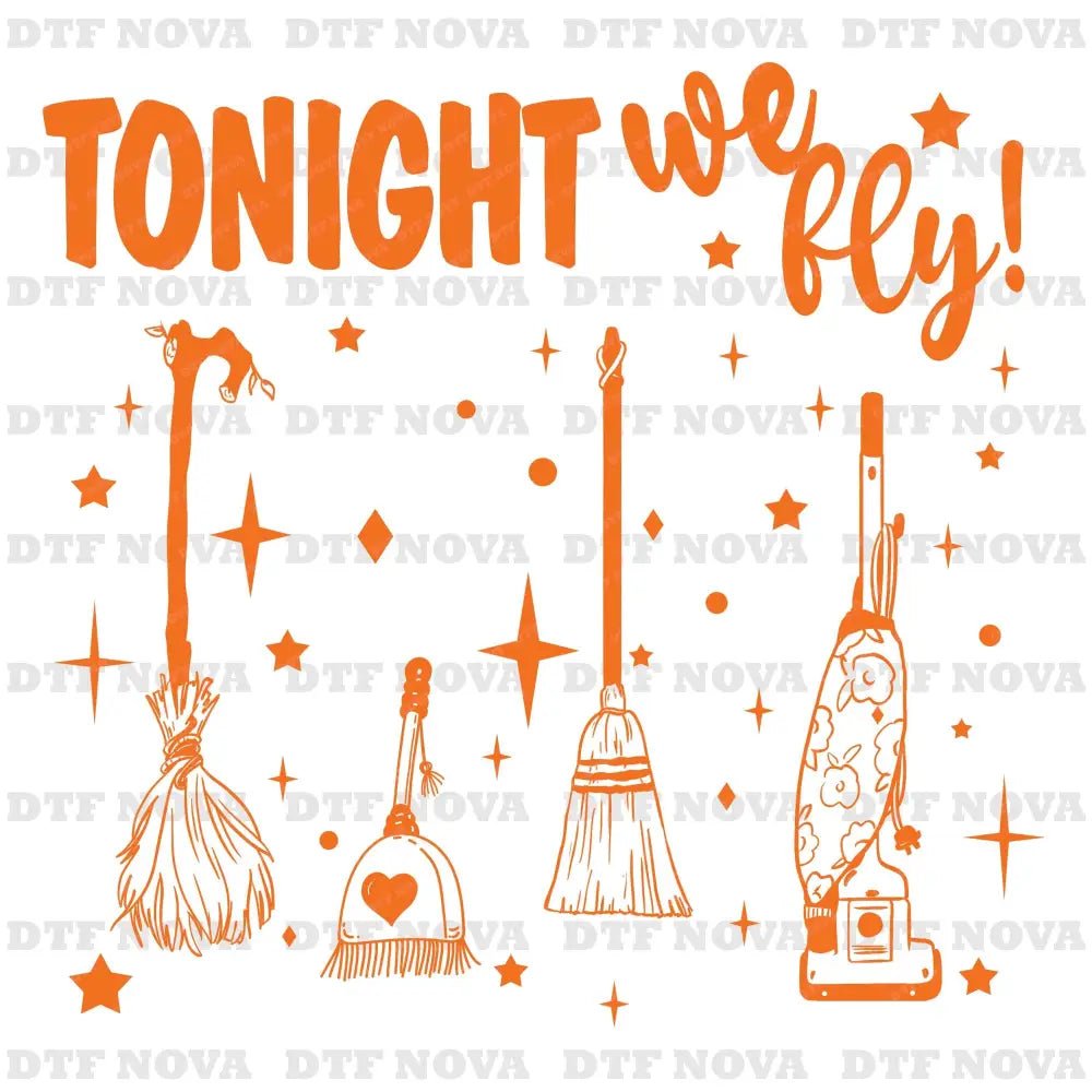 Tonight We Fly DTF Transfer – Witch Halloween Ready to Press Heat Transfer - DTF NOVA - Ready DTF Transfers - NOVA DTF