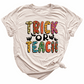 Trick or Teach DTF Transfer – Funny Teacher Halloween Ready to Press Heat Transfer - DTF NOVA